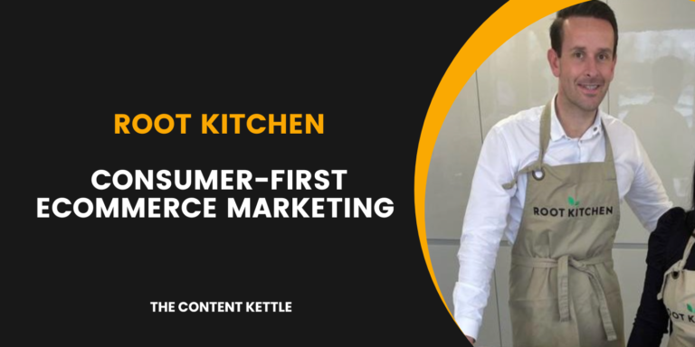 consumer first ecommerce marketing strategy - Root Kitchen x Contensify