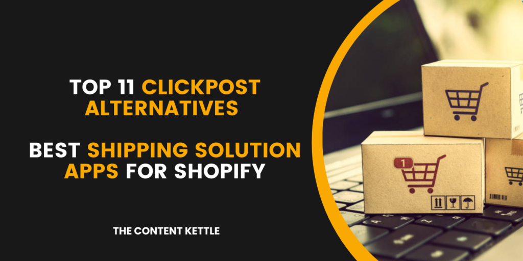 Top 11 Clickpost Alternatives - Best Shipping Solution Apps for Shopify