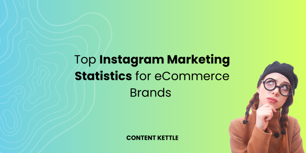top instagram marketing statistics for ecommerce brands