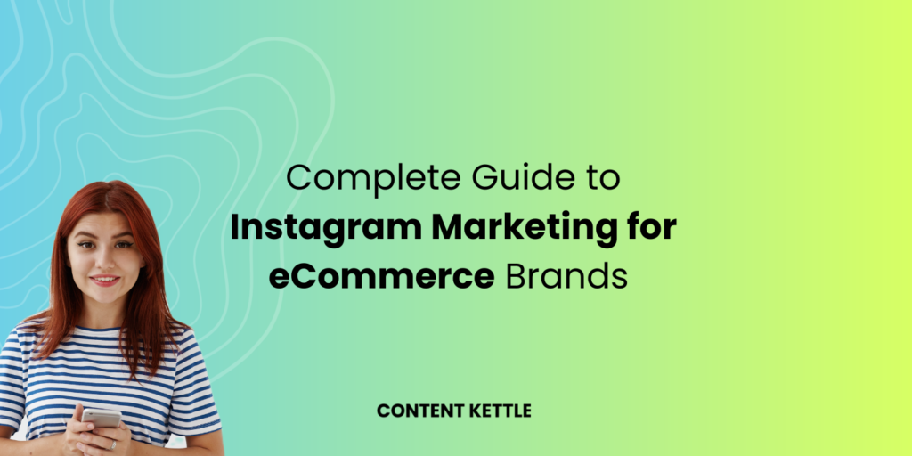 complete guide to instagram marketing for ecommerce