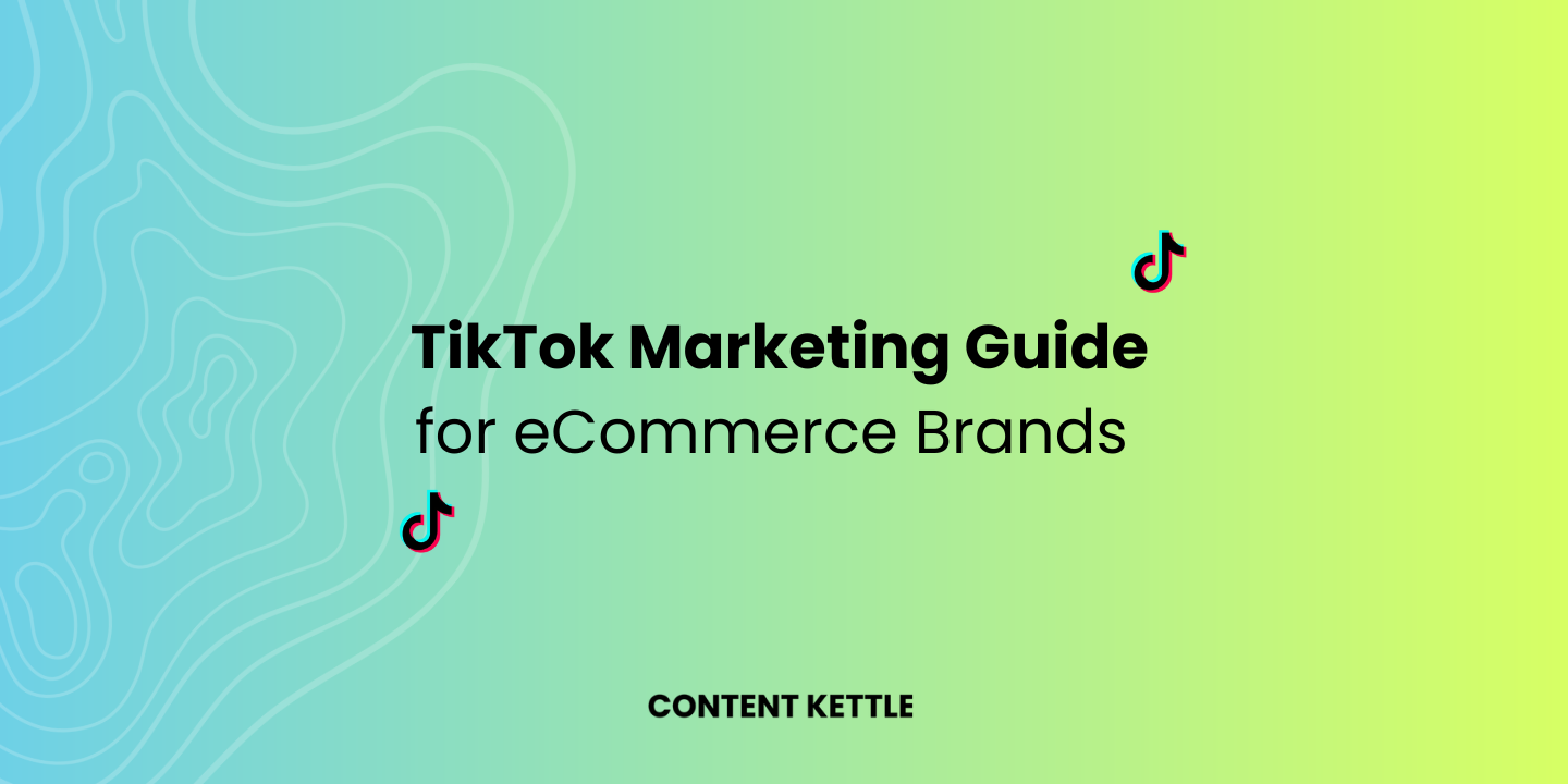 tiktok marketing for ecommerce businesses