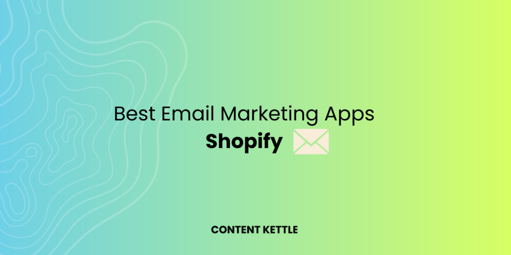 best shopify email marketing apps