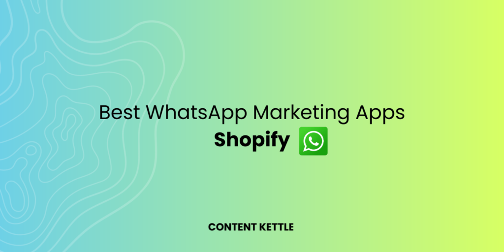 best shopify whatsapp marketing apps